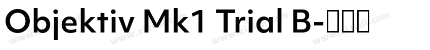 Objektiv Mk1 Trial B字体转换 Objektiv Mk1 Trial B字体转换